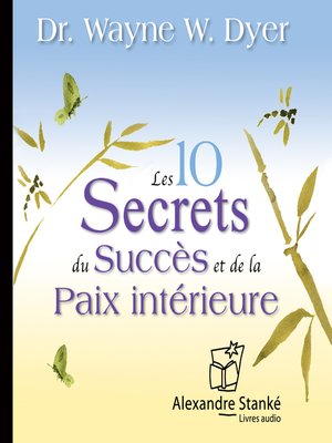 cover image of Les dix secrets du succès et de la paix intérieure